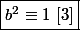 \boxed{b^2\equiv 1~[3]}